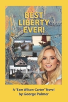 Best Liberty Ever!: Work should seem more like fun! (The Liberty Series) 1687790183 Book Cover