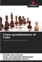 Chess grandmasters of Cuba 6206465551 Book Cover
