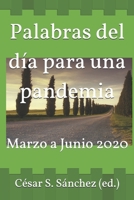 Palabras del día para una pandemia: Marzo a Junio 2020 B0BW2CR4TC Book Cover