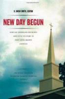 New Day Begun: African American Churches and Civic Culture in Post-Civil Rights America 0822331314 Book Cover