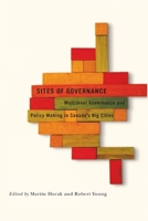 Sites of Governance: Multilevel Governance and Policy Making in Canada's Big Cities 0773540024 Book Cover