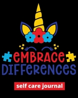 Embrace Differences: Unicorn Self Care Journal for Autism Mom - Mindfulness and Gratitude Notebook for Mothers of Autistic Children - Self Care Checklist and Tracker 1706147619 Book Cover