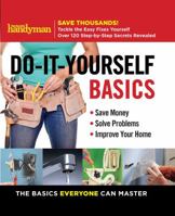 Family Handyman Do-It-Yourself Basics: Save Money, Solve Problems, Improve Your Home 1621453537 Book Cover