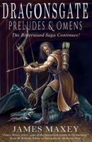 Dragonsgate: Preludes & Omens (Bitterwood Series) (Volume 6) 1727160622 Book Cover