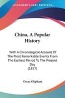 China: A Popular History with a Chronological Account of the Most Remarkable Events 1241087563 Book Cover