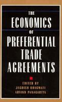 The Economics of Preferential Trade Agreements 0844739693 Book Cover