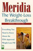 Meridia: The Weight-Loss Breakthrough : Everything You Need to Know About the FDA-Approved Weight-Loss Pill 0761516549 Book Cover