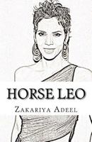 Horse Leo: The Combined Astrology Series 1546502025 Book Cover