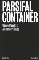 Georg Baselitz & Alexander Kluge: Parsifal Container 3959053827 Book Cover