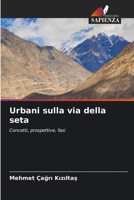 Urbani sulla via della seta (Italian Edition) 6208787742 Book Cover