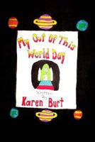 My Out Of This World Day. 1499312598 Book Cover