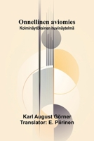 Onnellinen aviomies: Kolminäytöksinen huvinäytelmä (Finnish Edition) 9374128748 Book Cover