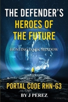 Portal Code RHN-G3: The defender's heroes of the future, Hunting Dark Shadow 1097175197 Book Cover