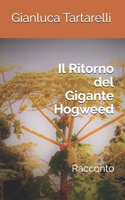 Il Ritorno del Gigante Hogweed: Racconto (Gianluca Tartarelli Books ink.) B0C9SHBQM3 Book Cover