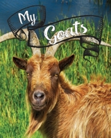 My Goats: Journal Logbook to Track and Take Care of Your Goats - Tracking for a Herd of up to 15 Goats, Health Records and Notes 1675506833 Book Cover