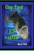 Clay Pond - Big Black 1491236884 Book Cover