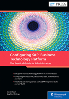 Configuring SAP Business Technology Platform: The Practical Guide for Administrators (SAP PRESS) 1493227076 Book Cover