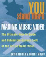 You Stand There: Making Music Video 0609800361 Book Cover