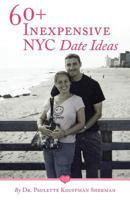 60+ Inexpensive NYC Date Ideas 0988890518 Book Cover