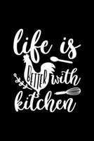 Life Is Better With Kitchen: 100 Pages 6'' x 9'' Recipe Log Book Tracker Best Gift For Cooking Lover 1650605676 Book Cover