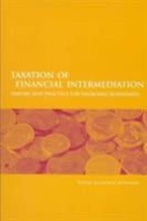 Taxation of Financial Intermediation: Theory and Practice for Emerging Economies 0821354345 Book Cover