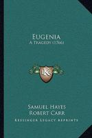 Eugenia: A Tragedy 1166152499 Book Cover