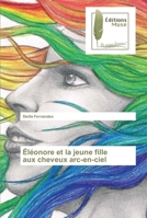Éléonore et la jeune fille aux cheveux arc-en-ciel 6203866148 Book Cover