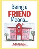 Being A Friend Means... 1662453809 Book Cover