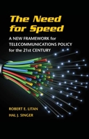 The Need for Speed: A New Framework for Telecommunications Policy for the 21st Century 081572506X Book Cover