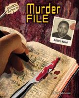 Murder File: A Killer's Manual (Crime Solvers) 1597165492 Book Cover