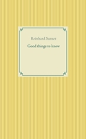 Good things to know 3751915974 Book Cover