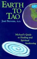 Earth to Tao: Michael's Guide to Healing and Spiritual Awakening (A Michael Speaks Book) 0942663039 Book Cover
