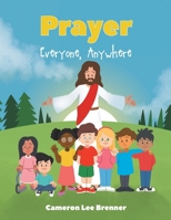 Prayer: Everyone, Anywhere B0DTRWFVH4 Book Cover