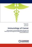 Immunology of Cancer: History,Basic Immunology,Molecular Basis Of Multistep Carcinogenesis,Immune Surveillance Of Cancer,References 3848420813 Book Cover