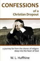 Confessions of a Christian Dropout 1257880047 Book Cover