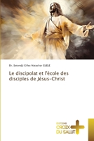 Le discipolat et l'école des disciples de Jésus-Christ (French Edition) 6206168301 Book Cover