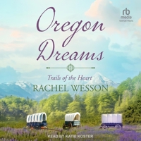 Oregon Dreams: Wagon Train Romance (Trails of the Heart) B0CP392RFN Book Cover