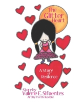 The Glitter Heart: A Story of Resilience B08L3XBWHT Book Cover