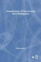 Fundamentals of Interviewing and Interrogation 1041122667 Book Cover