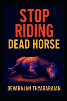 STOP RIDING DEAD HORSES: "How Logistics Leaders Can Let Go of Failing Strategies and Move Forward Smarter" B0FJL96SJ9 Book Cover