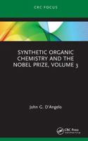 Synthetic Organic Chemistry and the Nobel Prize, Volume 3 0367438992 Book Cover