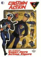 Captain Action: The Original Super-Hero Action Figure 1605490172 Book Cover