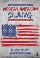 The Routledge Dictionary of Modern American Slang and Unconventional English 1138722081 Book Cover
