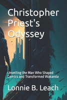 Christopher Priest's Odyssey: Unveiling the Man Who Shaped Comics and Transformed Wakanda B0CVS542X6 Book Cover