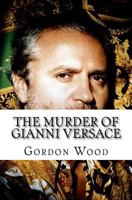 The Murder of Gianni Versace 1546989749 Book Cover