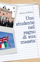 Uno Studente Nel Regno Di Sua Maesta' 153011988X Book Cover