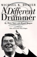 A Different Drummer: My Thirty Years with Ronald Reagan 0060197846 Book Cover
