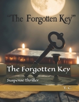 The Forgotten Key: Suspense Thriller B0DQL17XTF Book Cover
