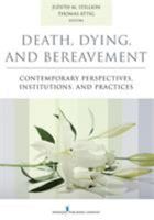 Death, Dying, and Bereavement: Contemporary Perspectives, Institutions, and Practices 0826171419 Book Cover