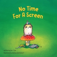 No Time for a Screen (Happy the Hedgehog) B0H8621BBY Book Cover